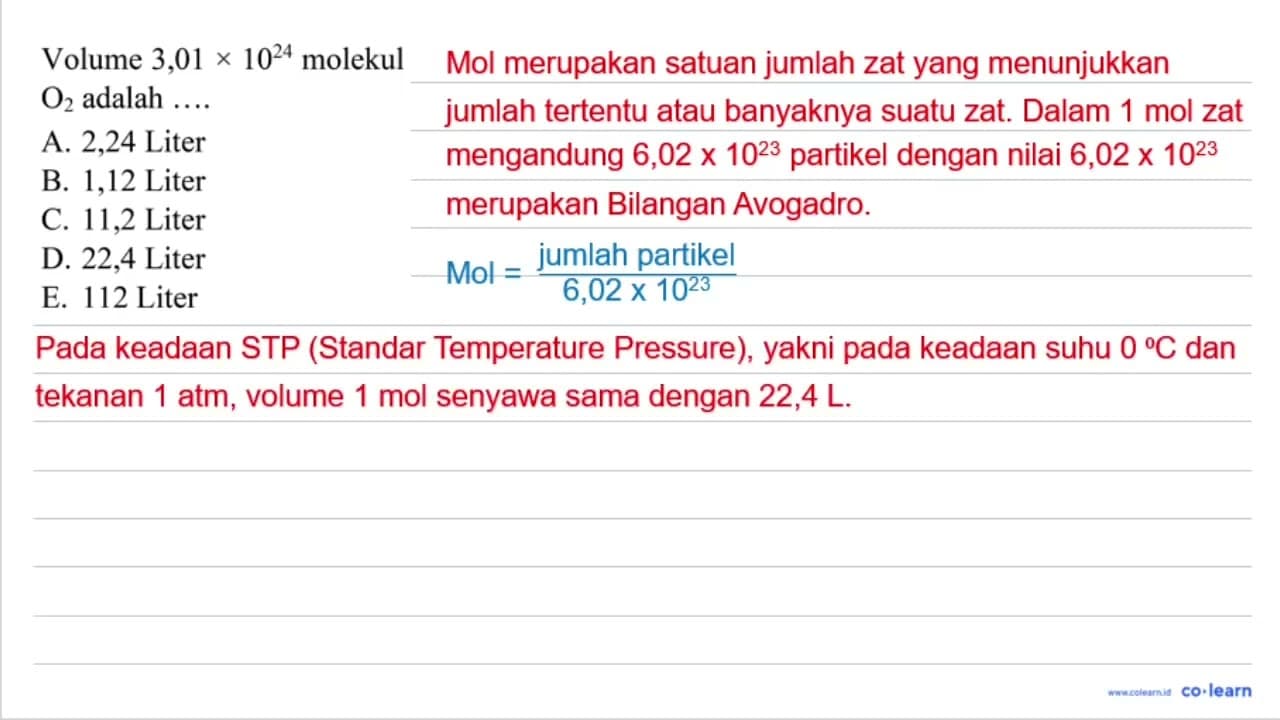 Volume 3,01 x 10^(24) molekul O_(2) adalah .... A. 2,24