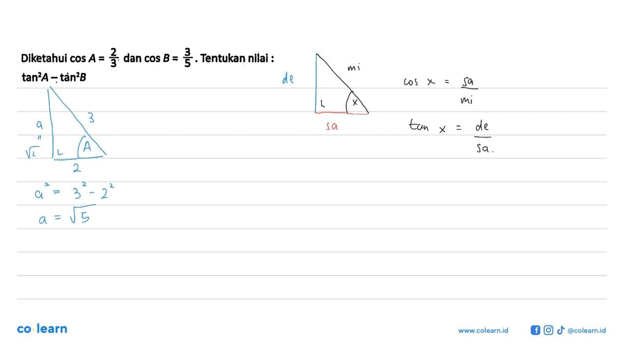 Diketahui cos A=2/3 dan cos B=3/5 . Tentukan nilai : tan ^2