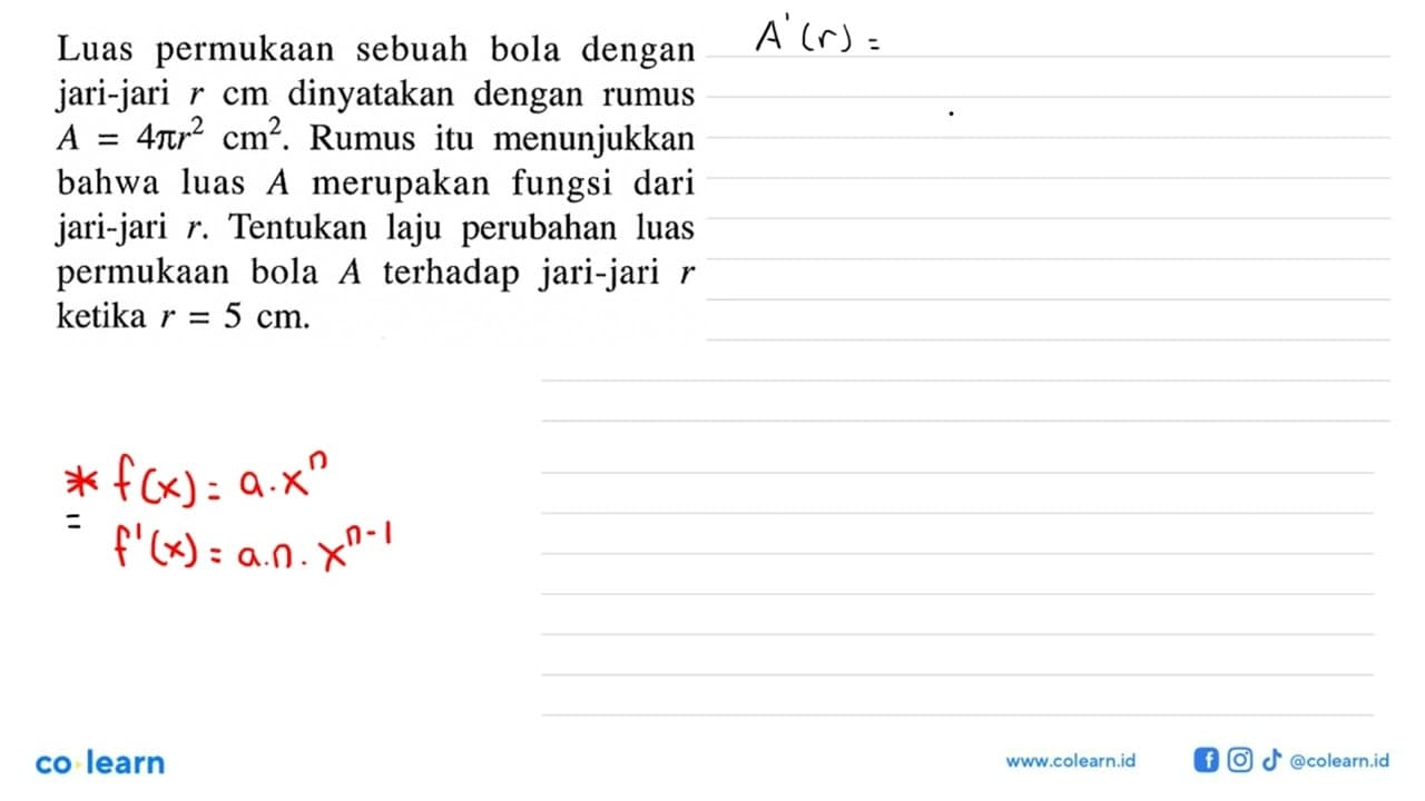 Luas permukaan sebuah bola dengan jari-jari r cm dinyatakan