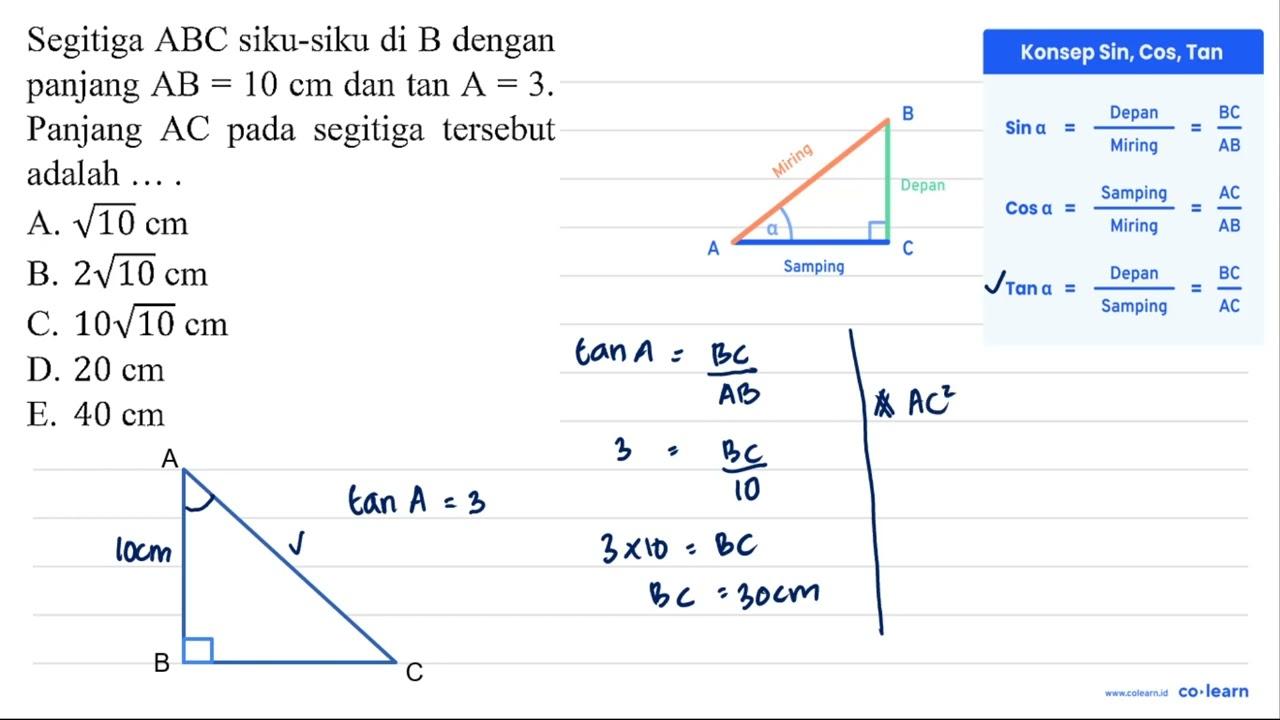 Segitiga ABC siku-siku di B dengan panjang A B=10 cm dan