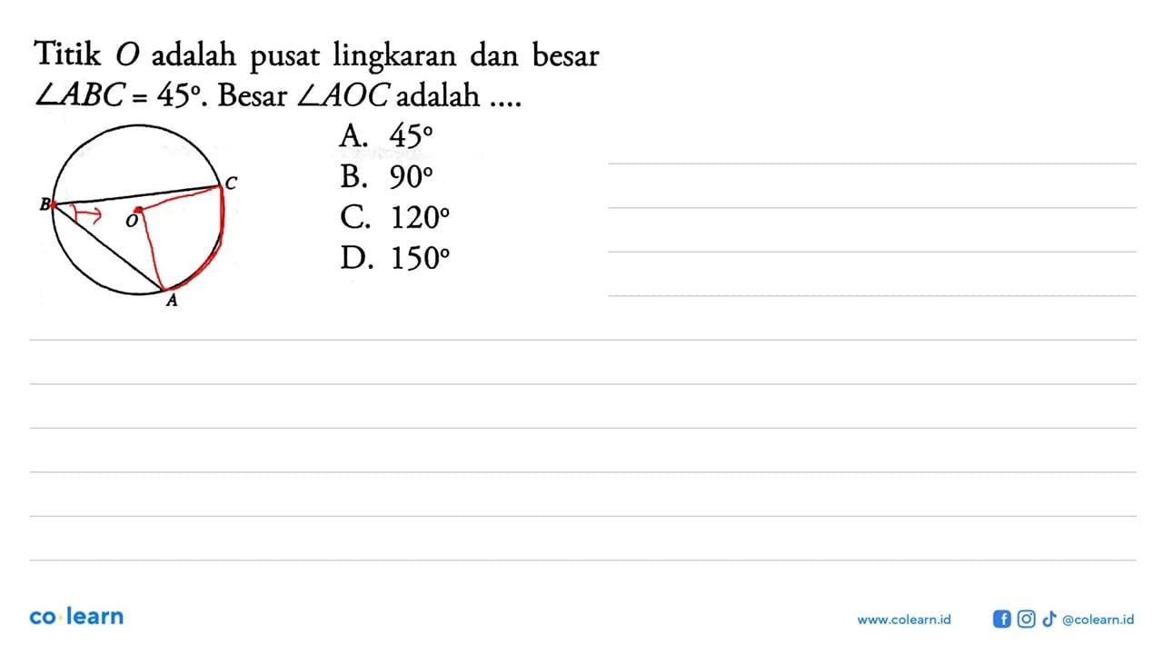 Titik O adalah pusat lingkaran dan besar sudut ABC=45 .