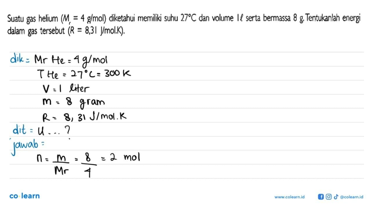 Suatu gas helium (Mr=4 g/mol) diketahui memiliki suhu 27 C