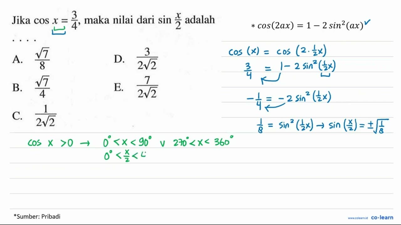 Jika cos x=3/4, maka nilai dari sin x/2 adalah . . . .