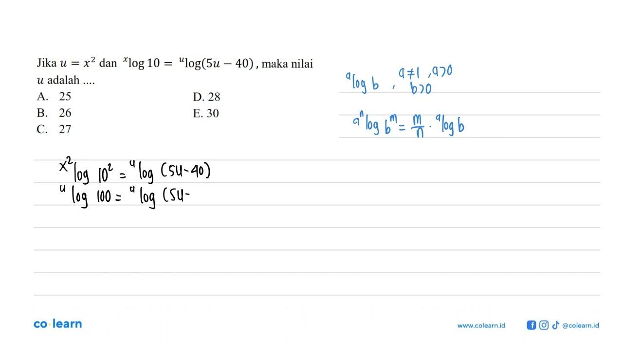 Jika u=x^2 dan xlog 10 = ulog(5u-40) , maka nilai u