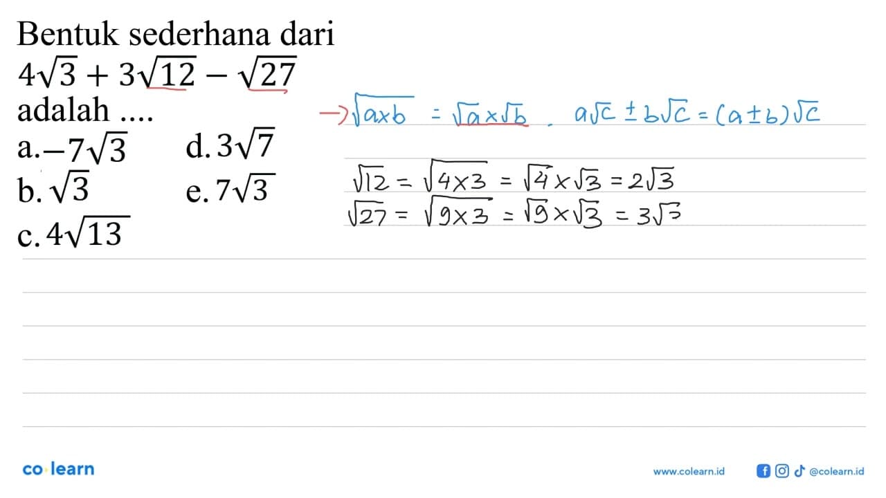 Bentuk sederhana dari 4 akar(3)+3 akar(12)-akar(27) adalah