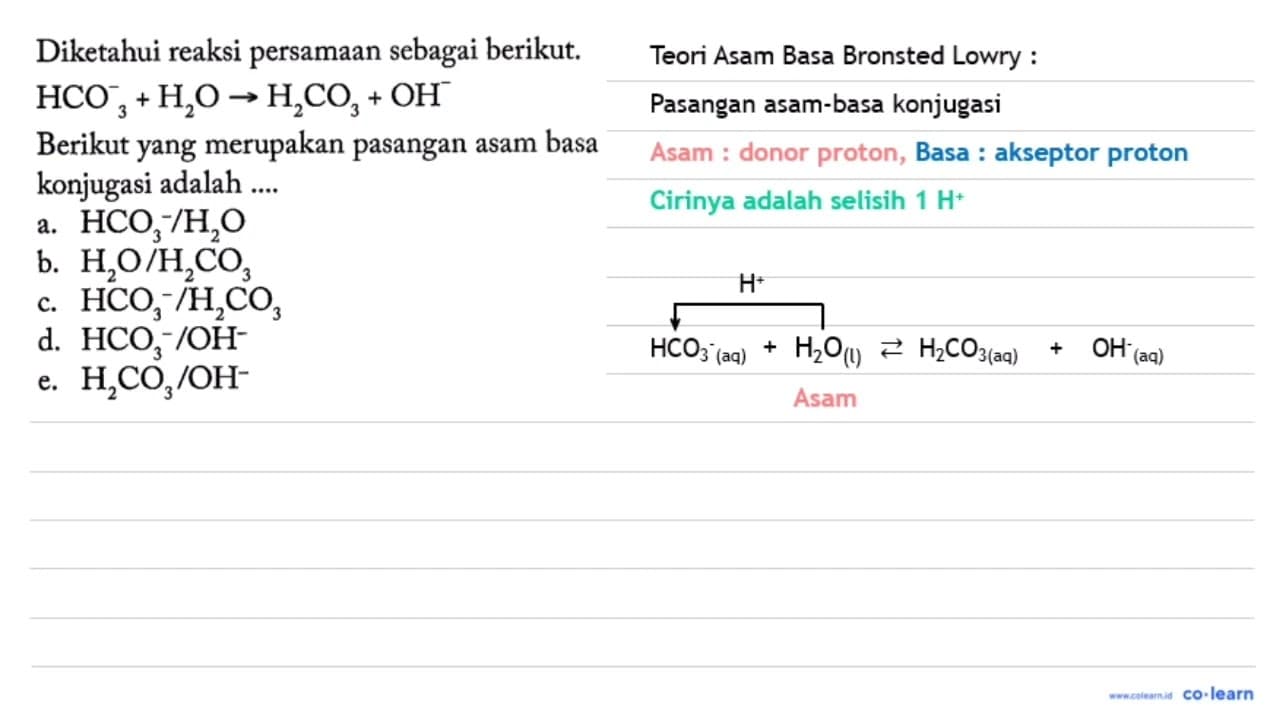 Diketahui reaksi persamaan sebagai berikut. HCO3^- + H2O ->