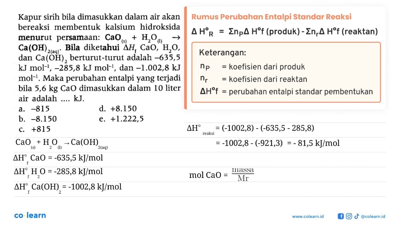 Kapur sirih bila dimasukkan dalam air akan bereaksi