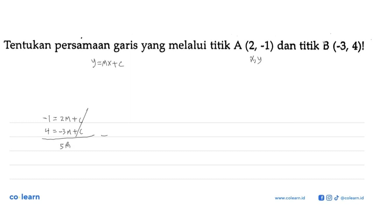 Tentukan persamaan garis yang melalui titik A (2, -1) dan