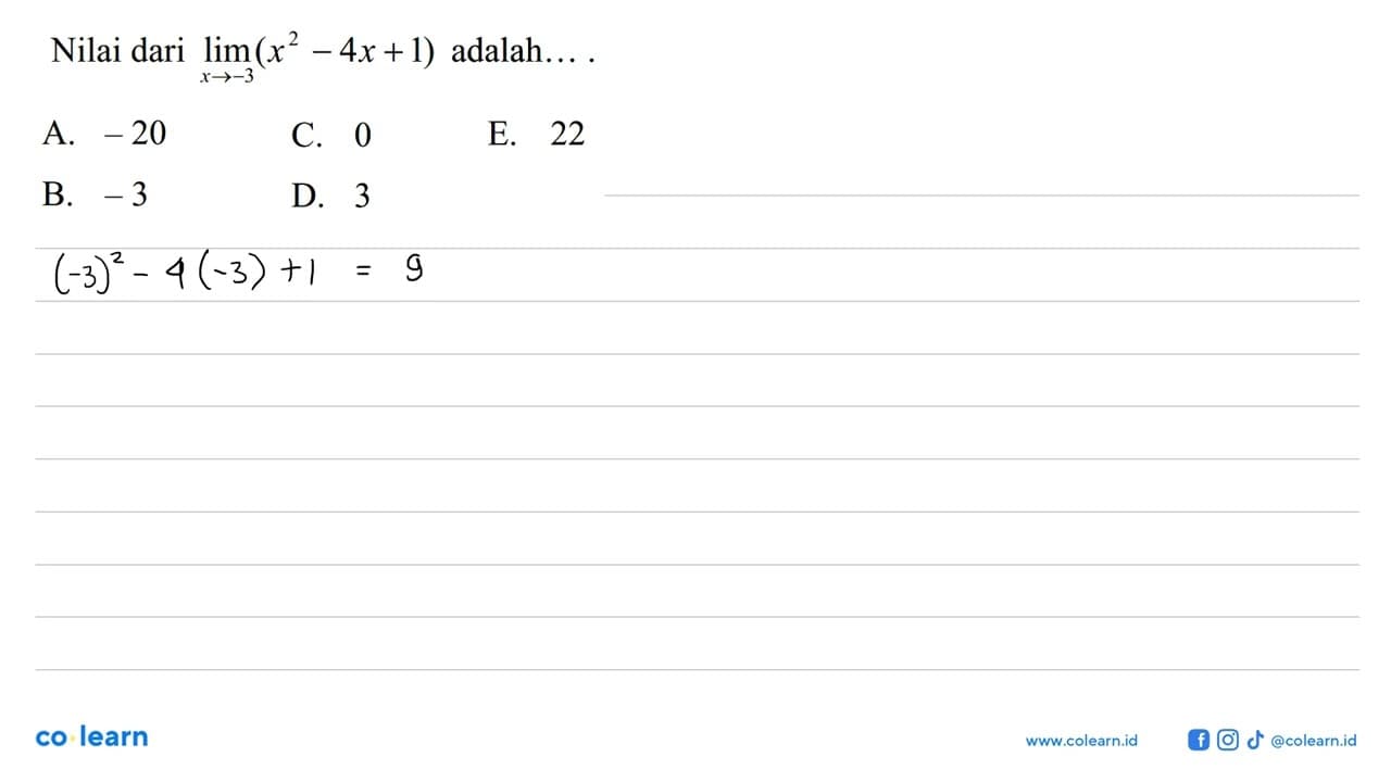 Nilai dari lim x ->-3 (x^2-4x+1) adalah ...