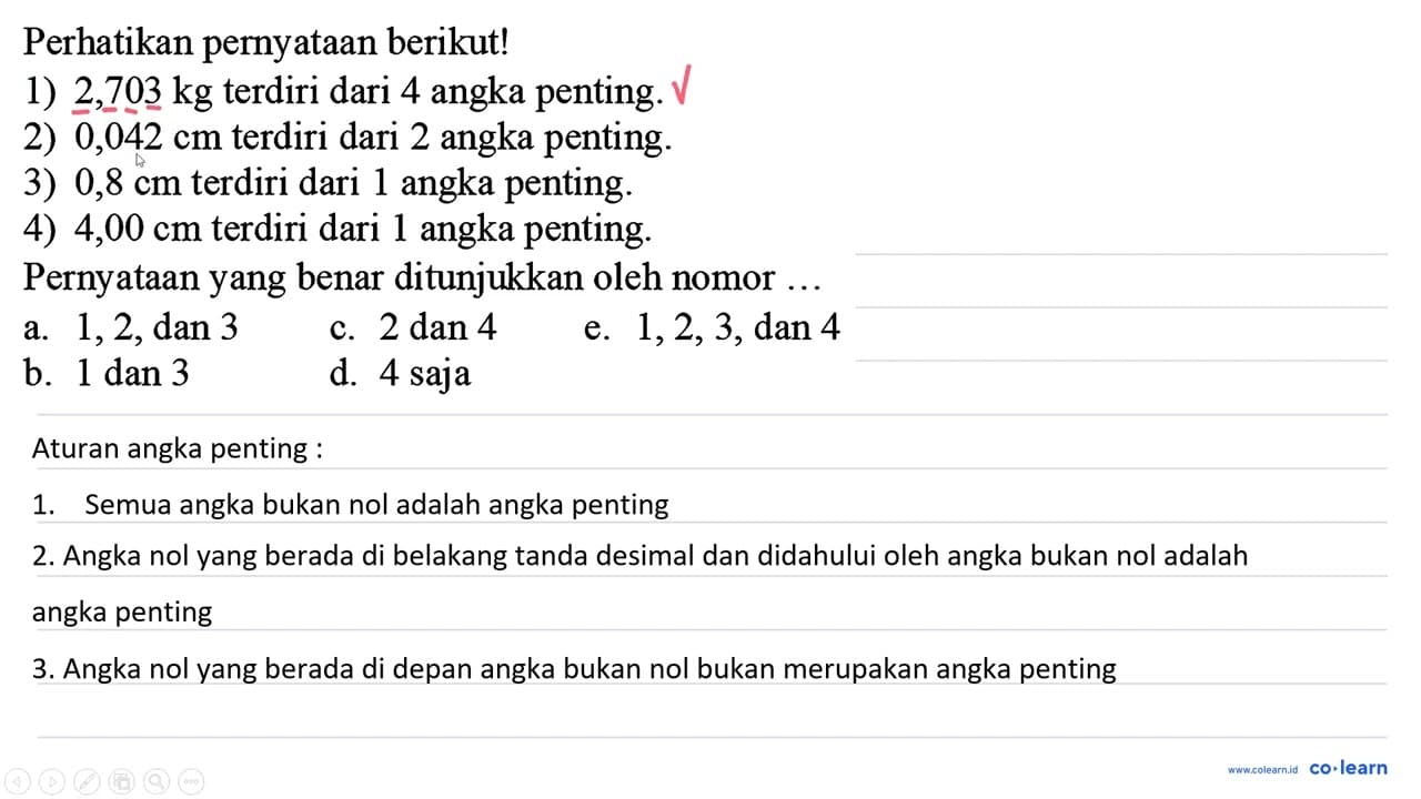 Perhatikan pernyataan berikut! 1) 2,703 kg terdiri dari 4