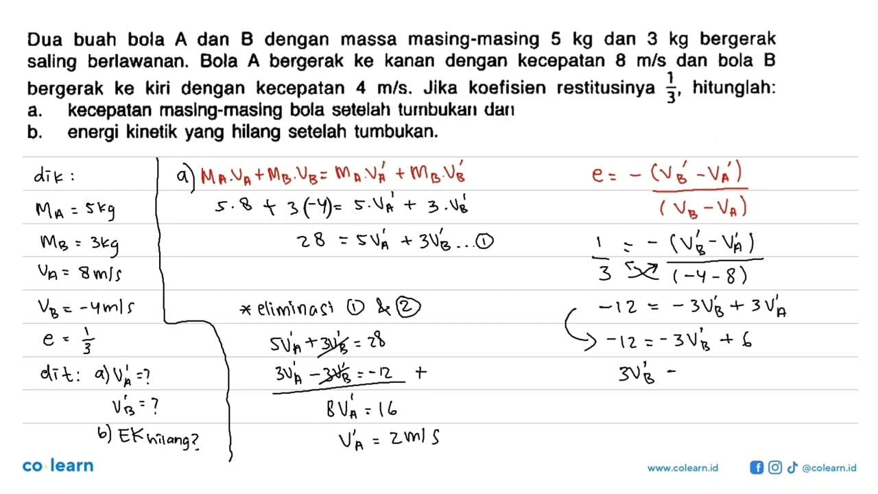 Dua buah bola A dan B dengan massa masing-masing 5 kg dan 3