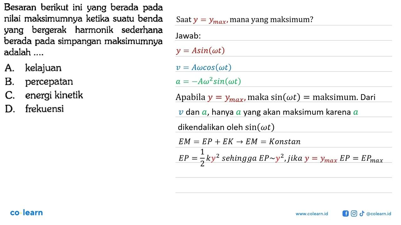 Besaran berikut ini yang berada pada nilai maksimumnya