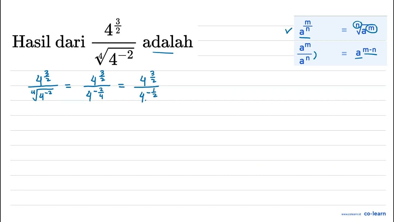 Hasil dari (4^((3)/(2)))/(sqrt[4]{4^(-2))) adalah