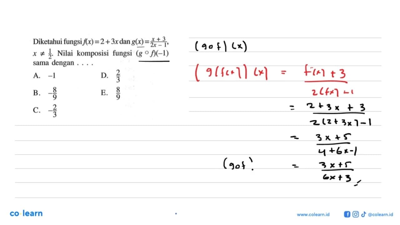 Diketahui fungsi f(x)=2+3x dan g(x)=(x+3)/(2x-1), x=/=1/2.