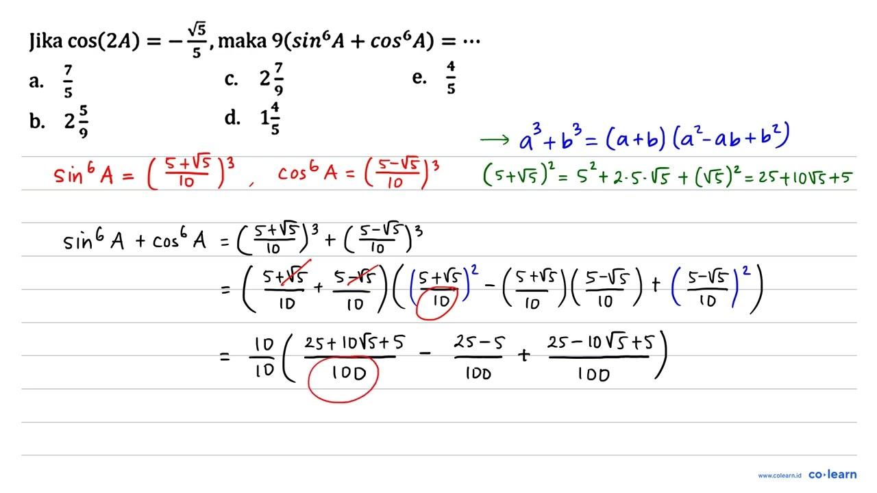 Jika cos (2 A)=-(akar(5))/(5) , maka 9(sin ^(6) A+cos ^(6)