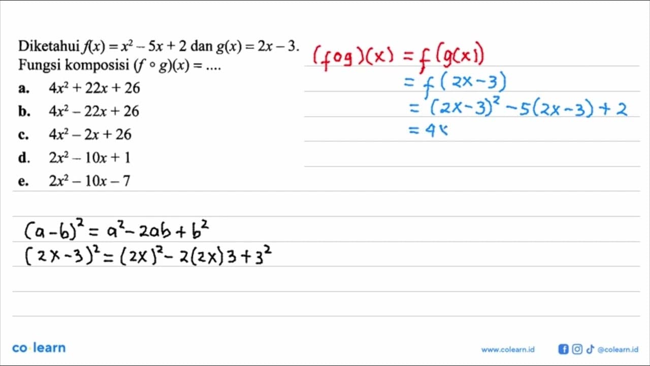 Diketahui f(x)=x^2-5x+2 dan g(x)=2x-3. Fungsi komposisi