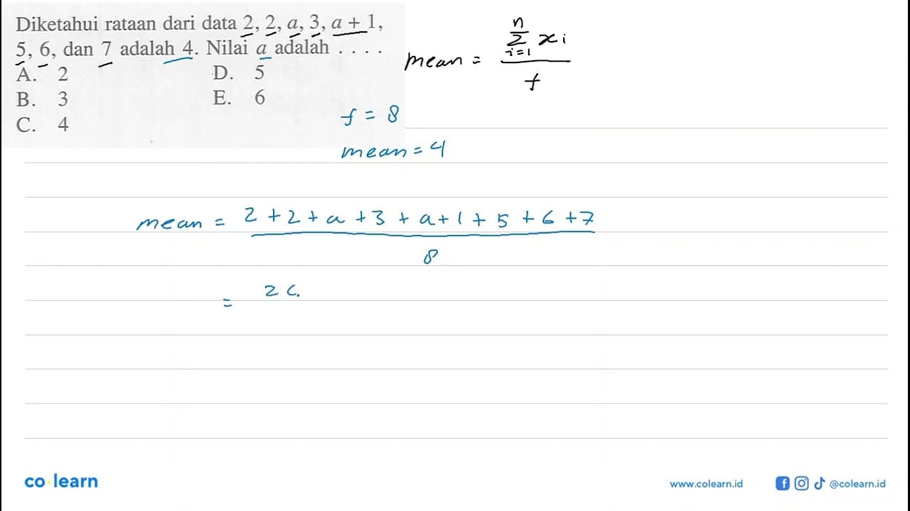 Diketahui rataan dari data 2, 2, a, 3, a+1, 5, 6, dan 7