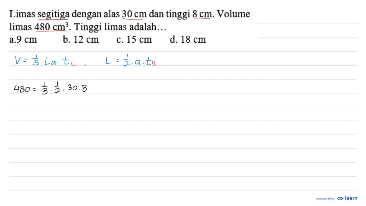 Limas segitiga dengan alas 30 cm dan tinggi 8 cm . Volume