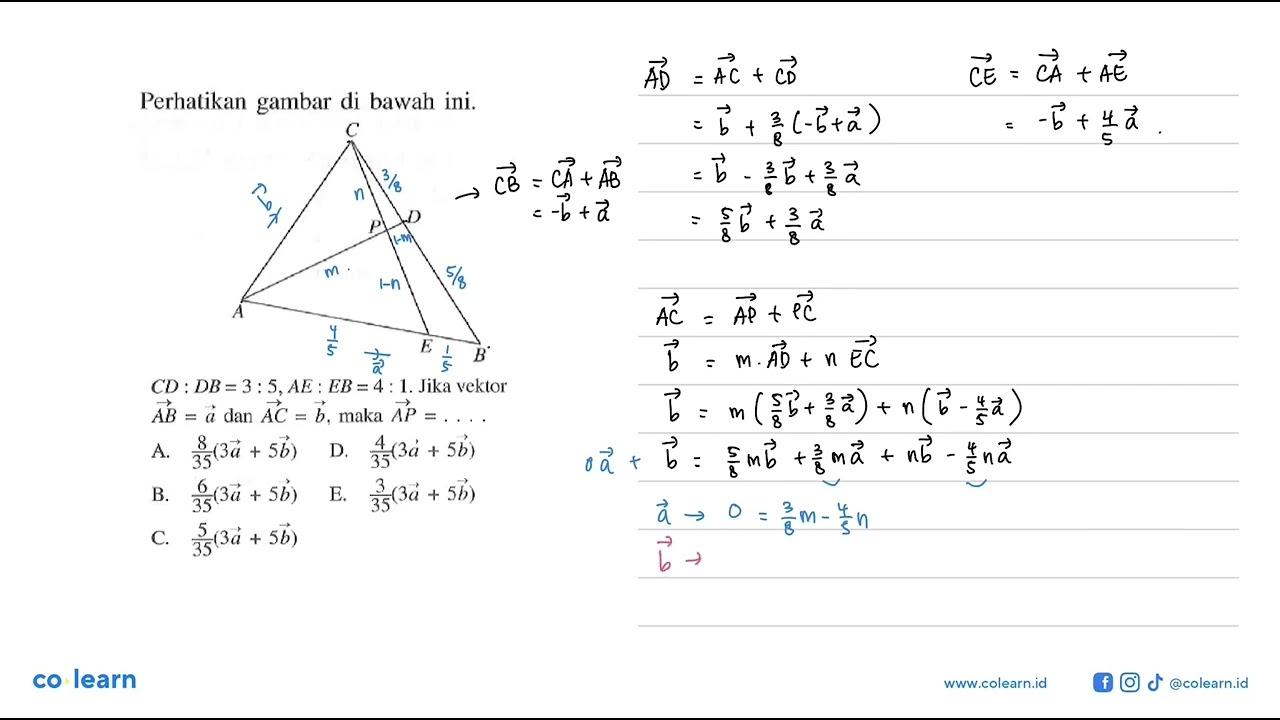 Perhatikan gambar di bawah ini.CD:DB=3:5, AE:EB=4:1 Jika