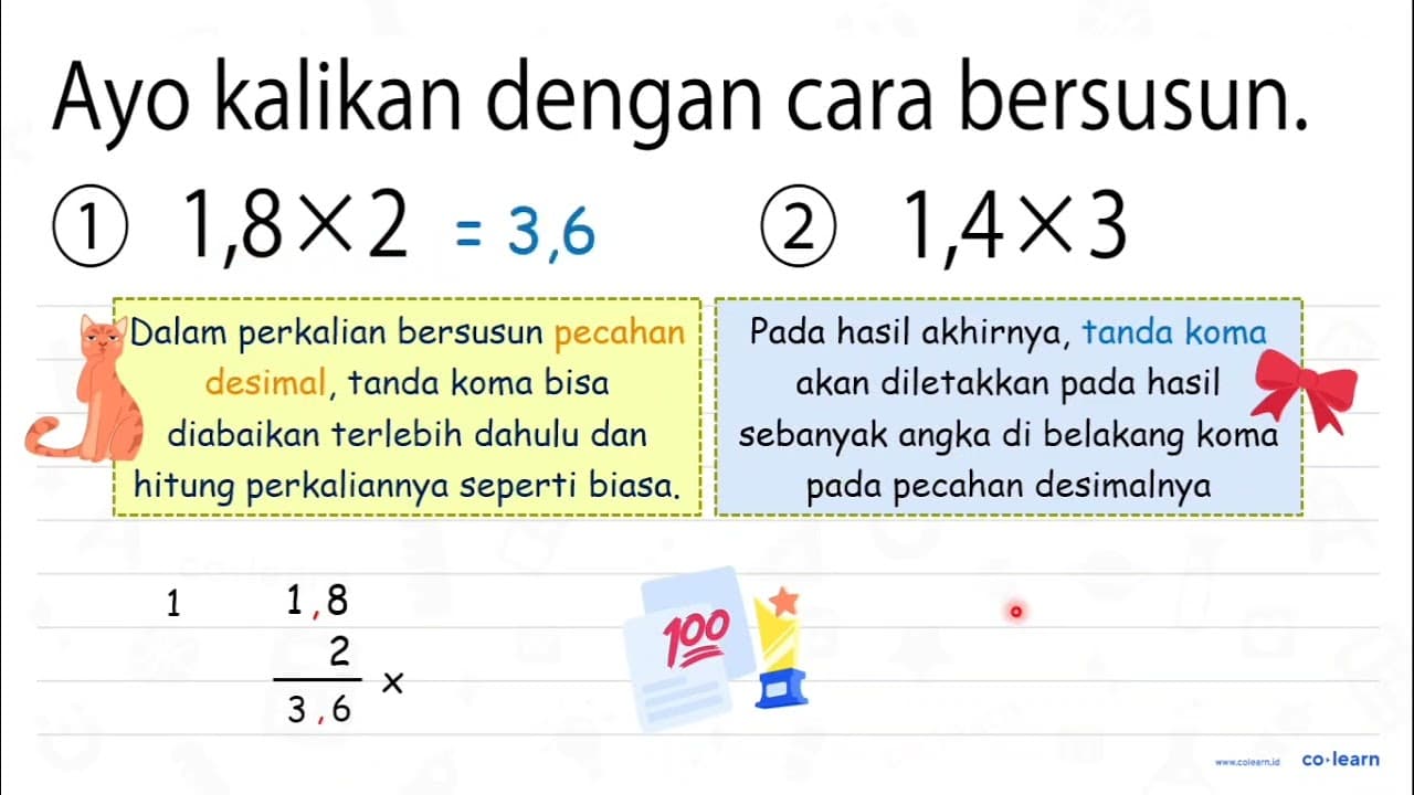 Ayo kalikan dengan cara bersusun. (1) 1,8 x 2 (2) 1,4 x 3