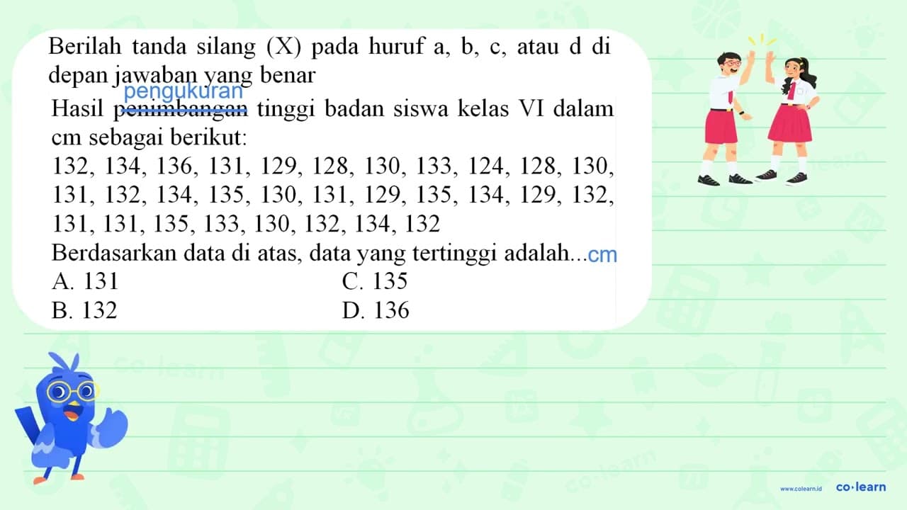 Berilah tanda silang (X) pada huruf a, b, c , atau d di