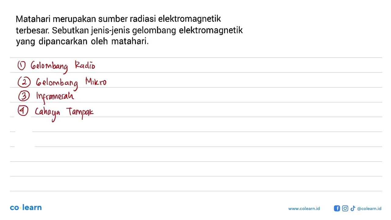 Matahari merupakan sumber radiasi elektromagnetik terbesar.