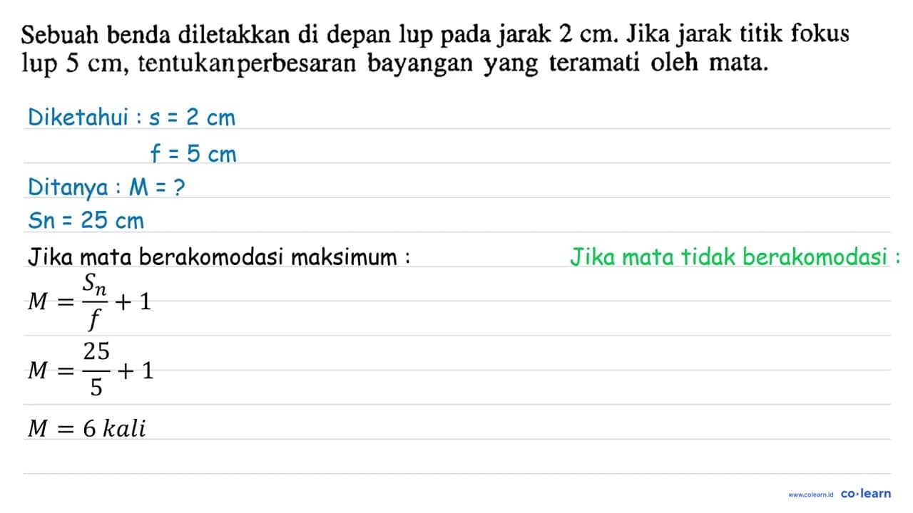 Sebuah benda diletakkan di depan lup pada jarak 2 cm . Jika