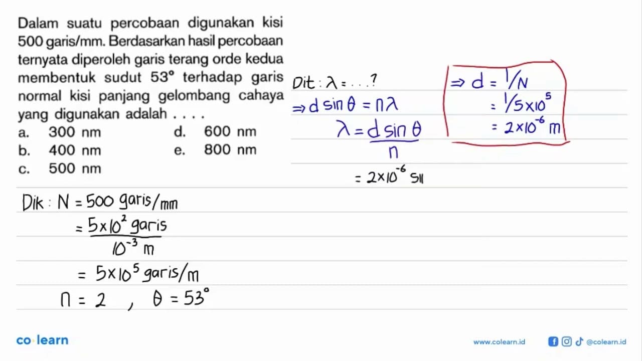 Dalam suatu percobaan digunakan kisi 500 garis/mm.