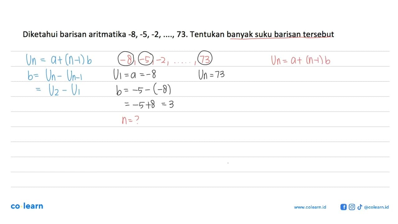 Diketahui barisan aritmatika -8,-5,-2, ...,73. Tentukan