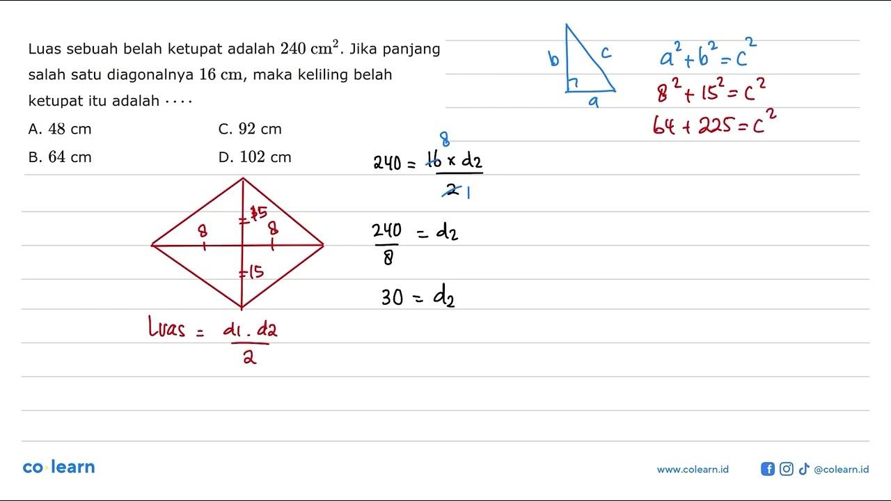 Luas sebuah belah ketupat adalah 240 cm^2. Jika panjang