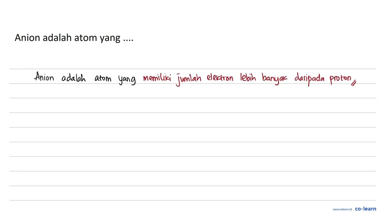 Anion adalah atom yang ....