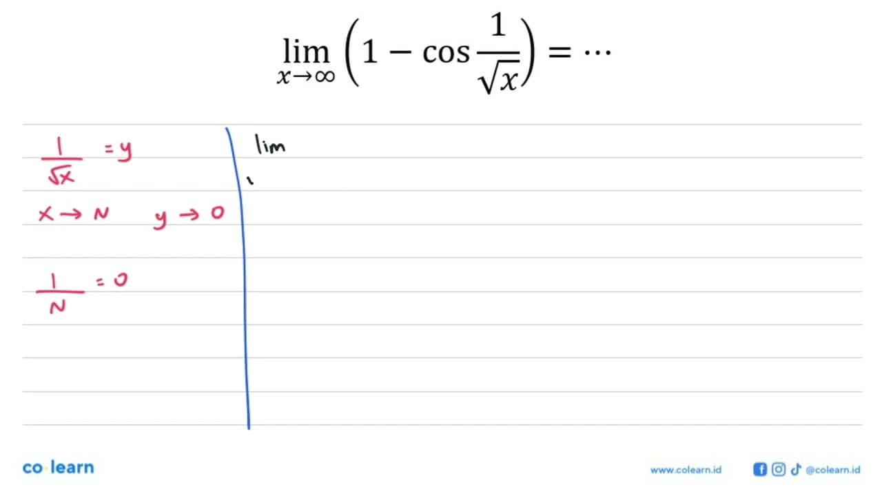 lim x->tak hingga (1-cos 1/akar(x))=