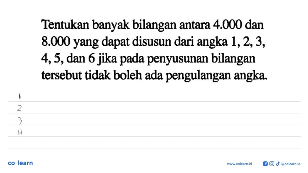 Tentukan banyak bilangan antara 4.000 dan 8.000 yang dapat