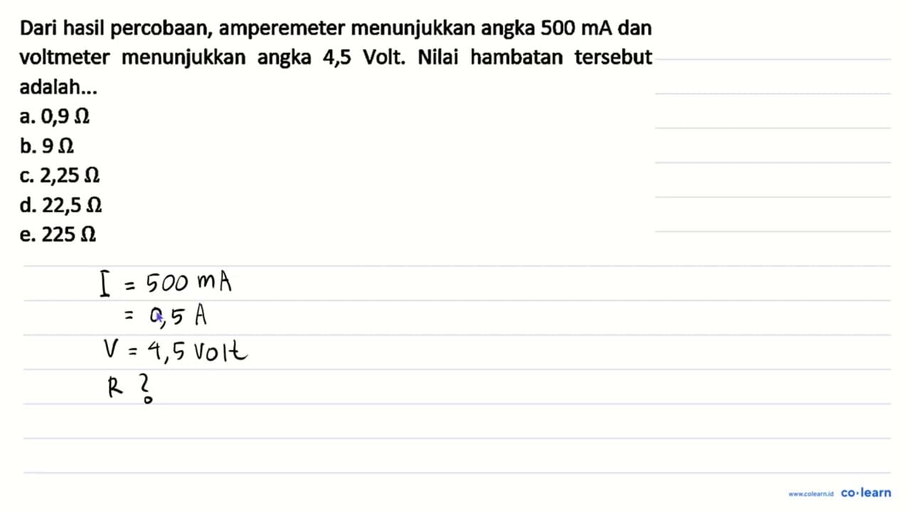 Dari hasil percobaan, amperemeter menunjukkan angka 500 mA