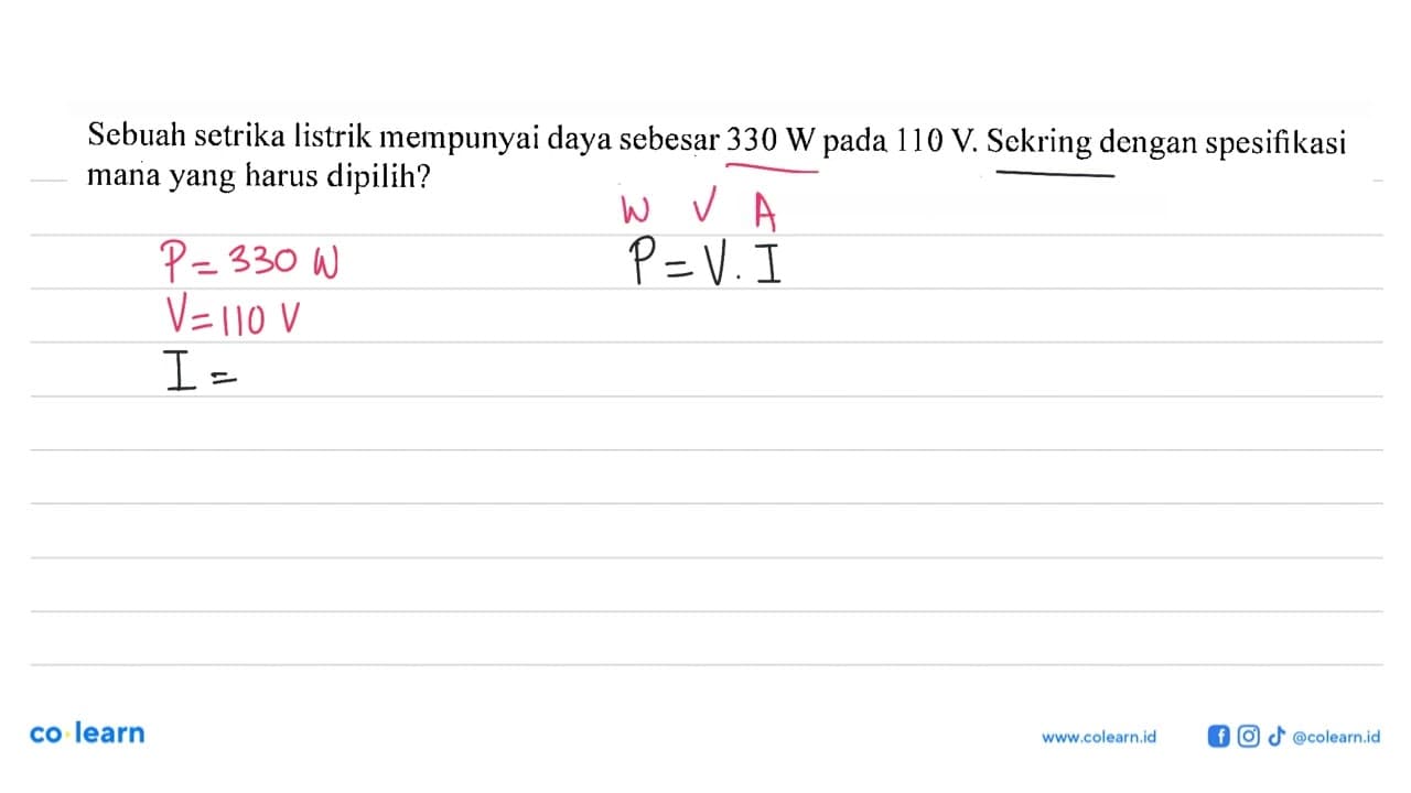Sebuah setrika listrik mempunyai daya sebesar 330 W pada