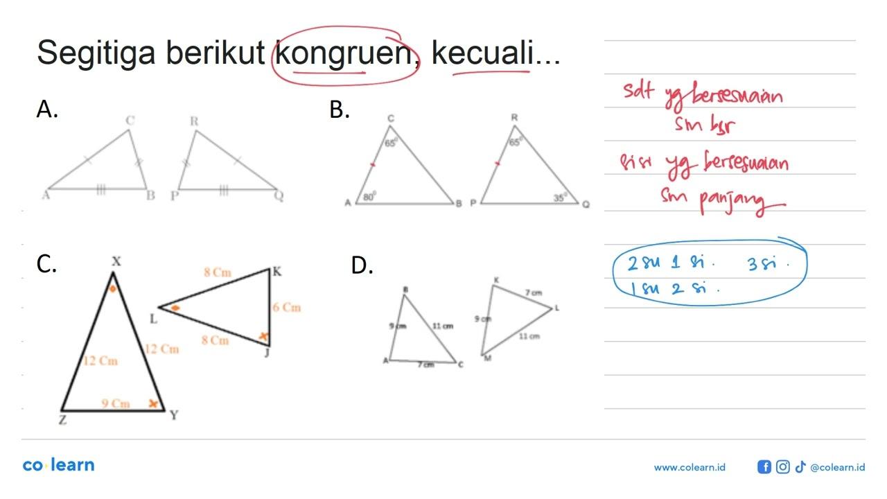 Segitiga berikut kongruen, kecuali... A. ABC PQR B. ABC 65