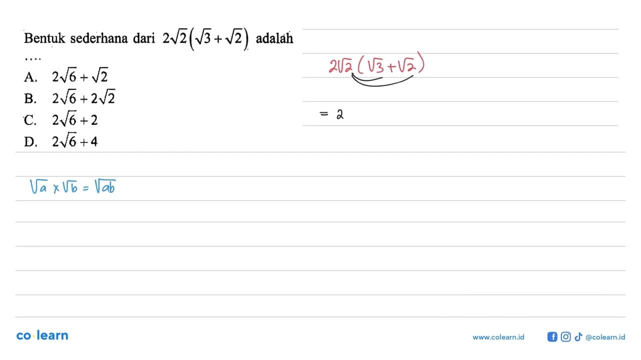 Bentuk sederhana dari 2 akar(2)(akar(3) + akar(2)) adalah