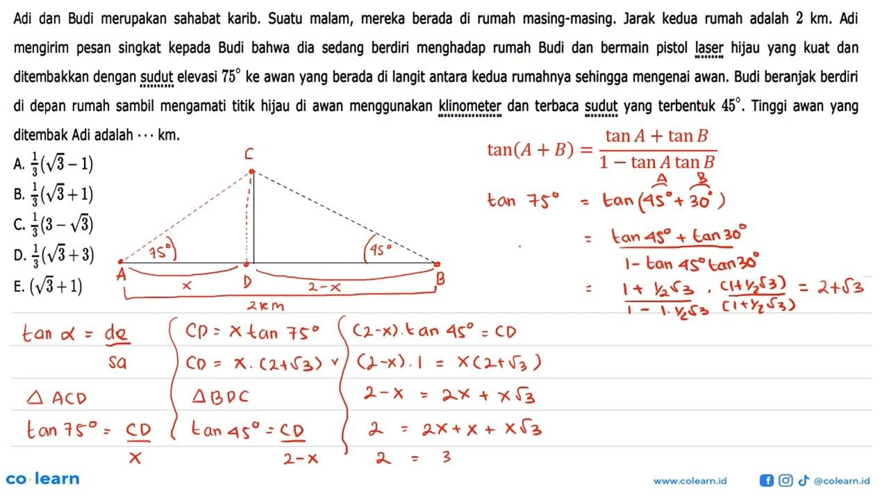 Adi dan Budi merupakan sahabat karib. Suatu malam, mereka