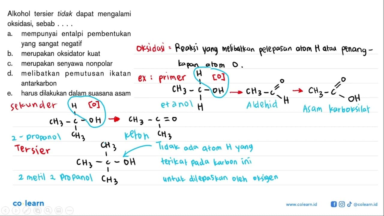 Alkohol tersier tidak dapat mengalami oksidasi, sebab ....