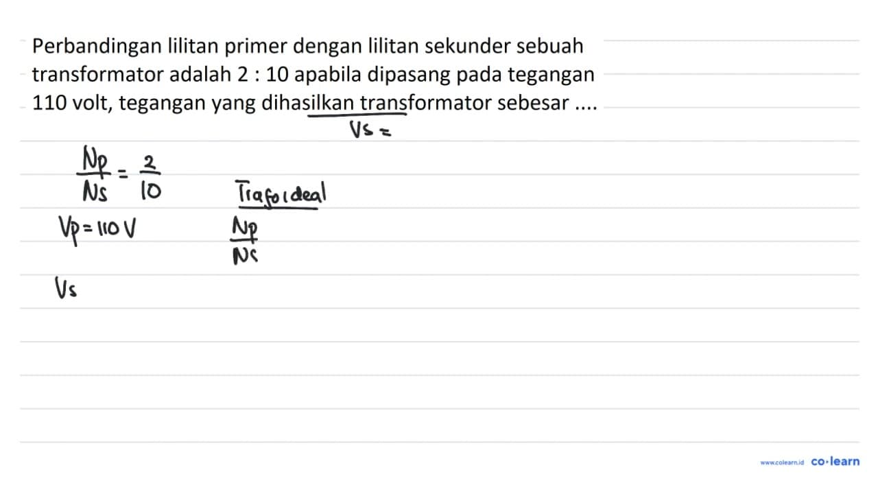 Perbandingan lilitan primer dengan lilitan sekunder sebuah