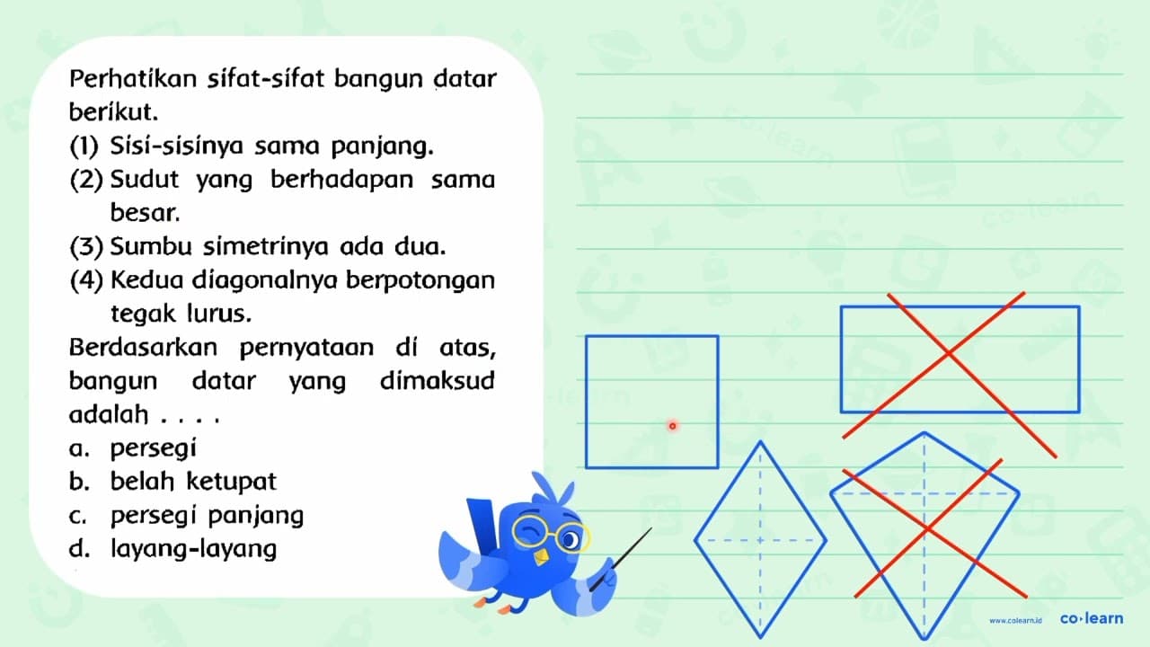 Perhatíkan sifat-siffat bangun datar berikut. (1)