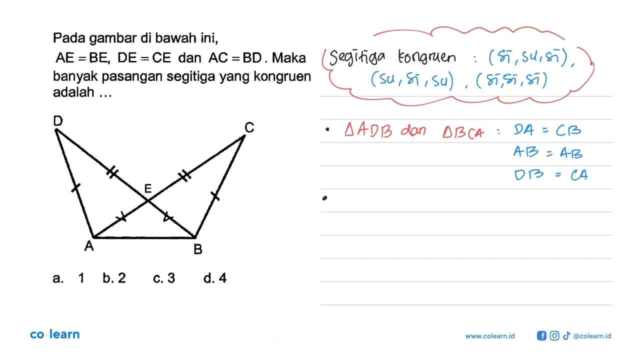 Pada gambar di bawah ini, AE=BE, DE=CE dan AC=BD. Maka