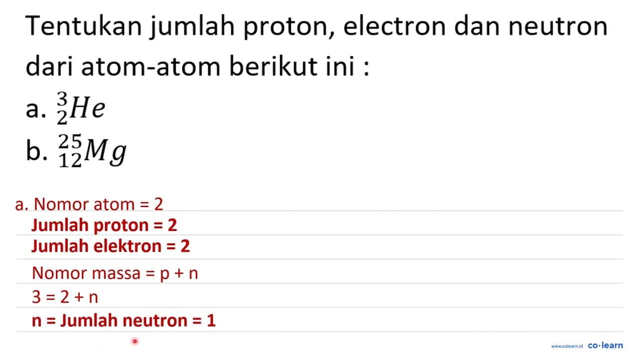 Tentukan jumlah proton, electron dan neutron dari atom-atom