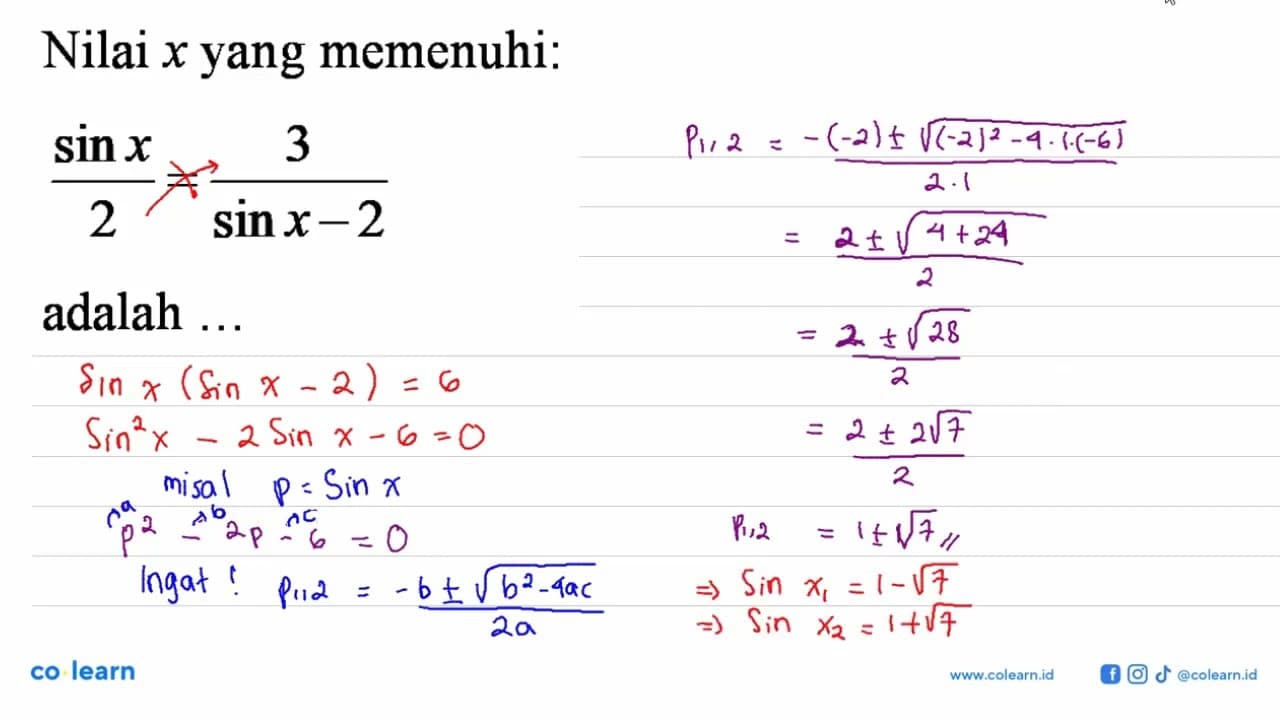 Nilai x yang memenuhi: (sin x)/2 = 3/(sin x - 2) adalah...