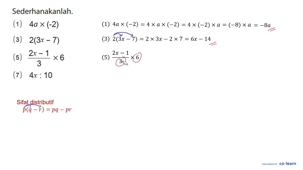 Sederhanakanlah. (1) 4a x (-2) (3) 2 (3x - 7) (5) (2x -