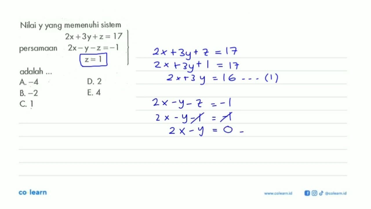 Nilai y yang memenuhi sistem persamaan 2x+3y+z=17 2x-y-z=-1