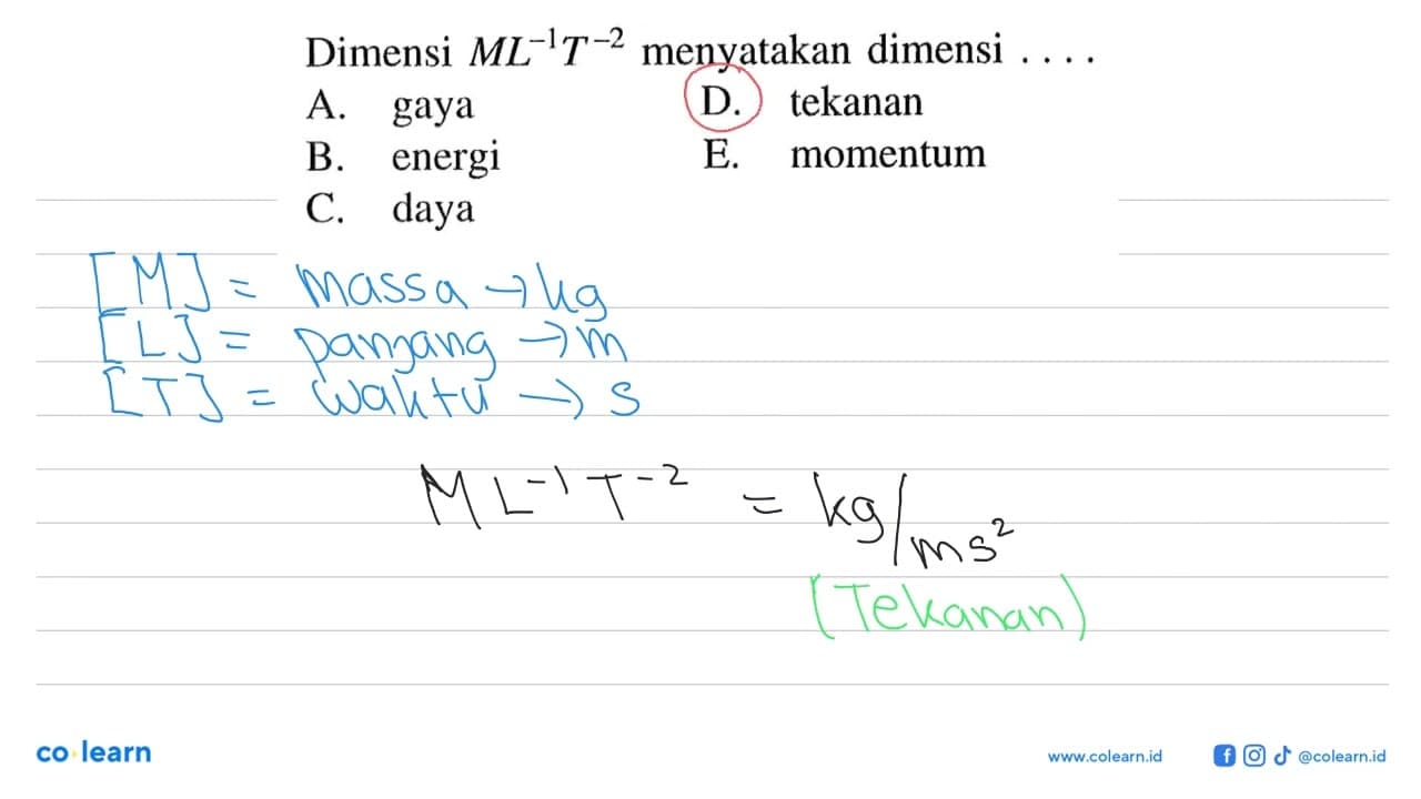 Dimensi ML^(-1)T^(-2) menyatakan dimensi .... A. gaya B.