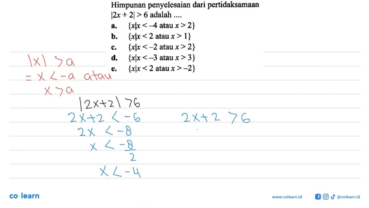 Himpunan penyelesaian dari pertidaksamaan |2x+2|>6 adalah