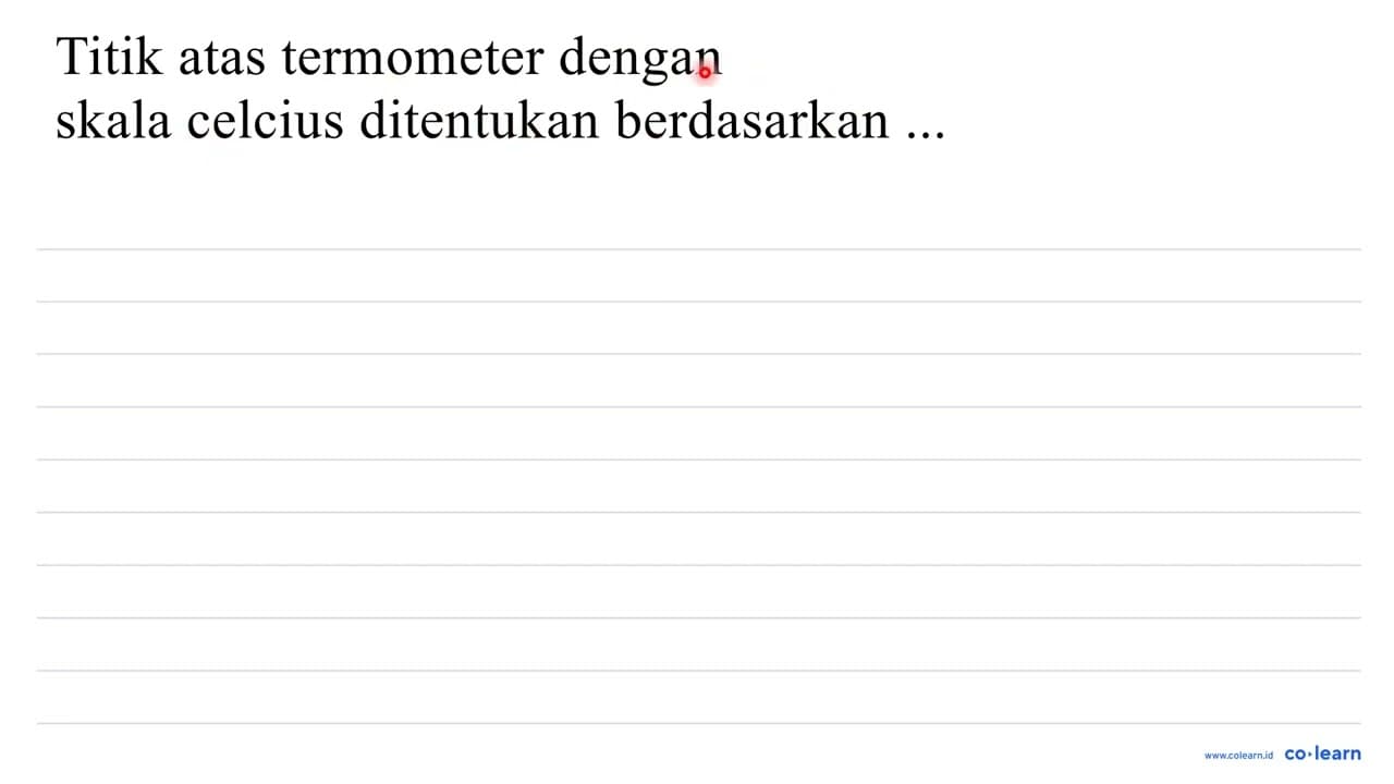 titik atas termometer dengan skala celcius ditentukan