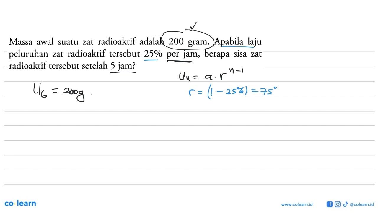 Massa awal suatu zat radioaktif adalah 200 gram. Apabila